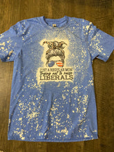 Load image into Gallery viewer, Just a Regular Mom Trying Not to Raise Liberals Bleached Shirt/ Graphic Tee