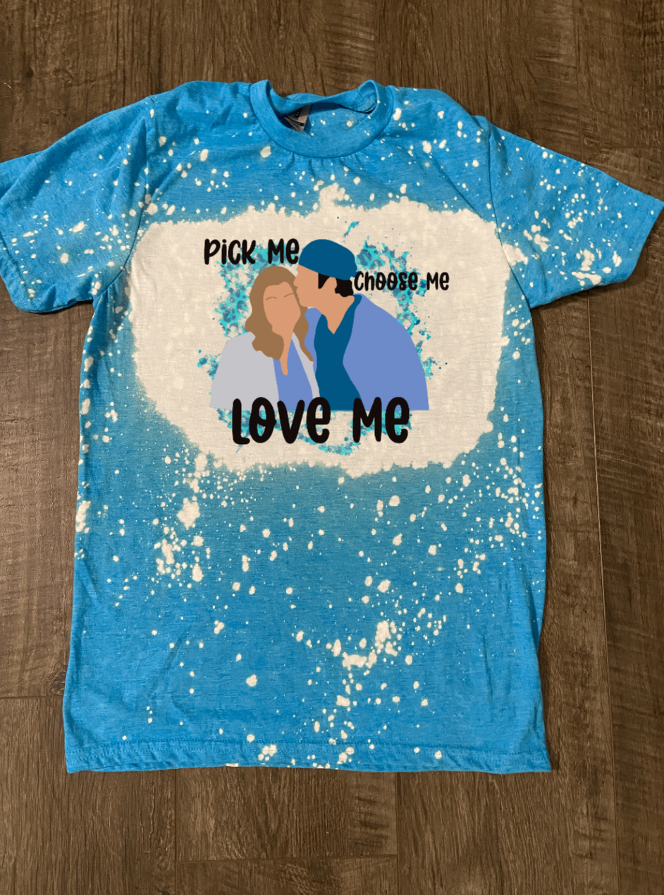 Pick Me, Choose Me, Love Me Bleached Shirt