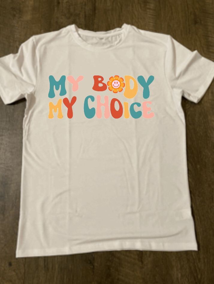 My Body My Choice Graphic Tee