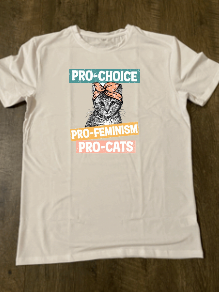 Pro-Choice, Pro-Feminism, Pro-Cats Graphic Tee