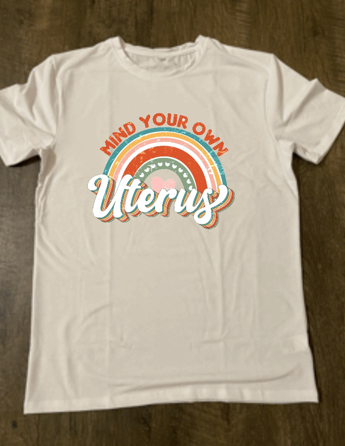 Mind Your Own Uterus Graphic Tee