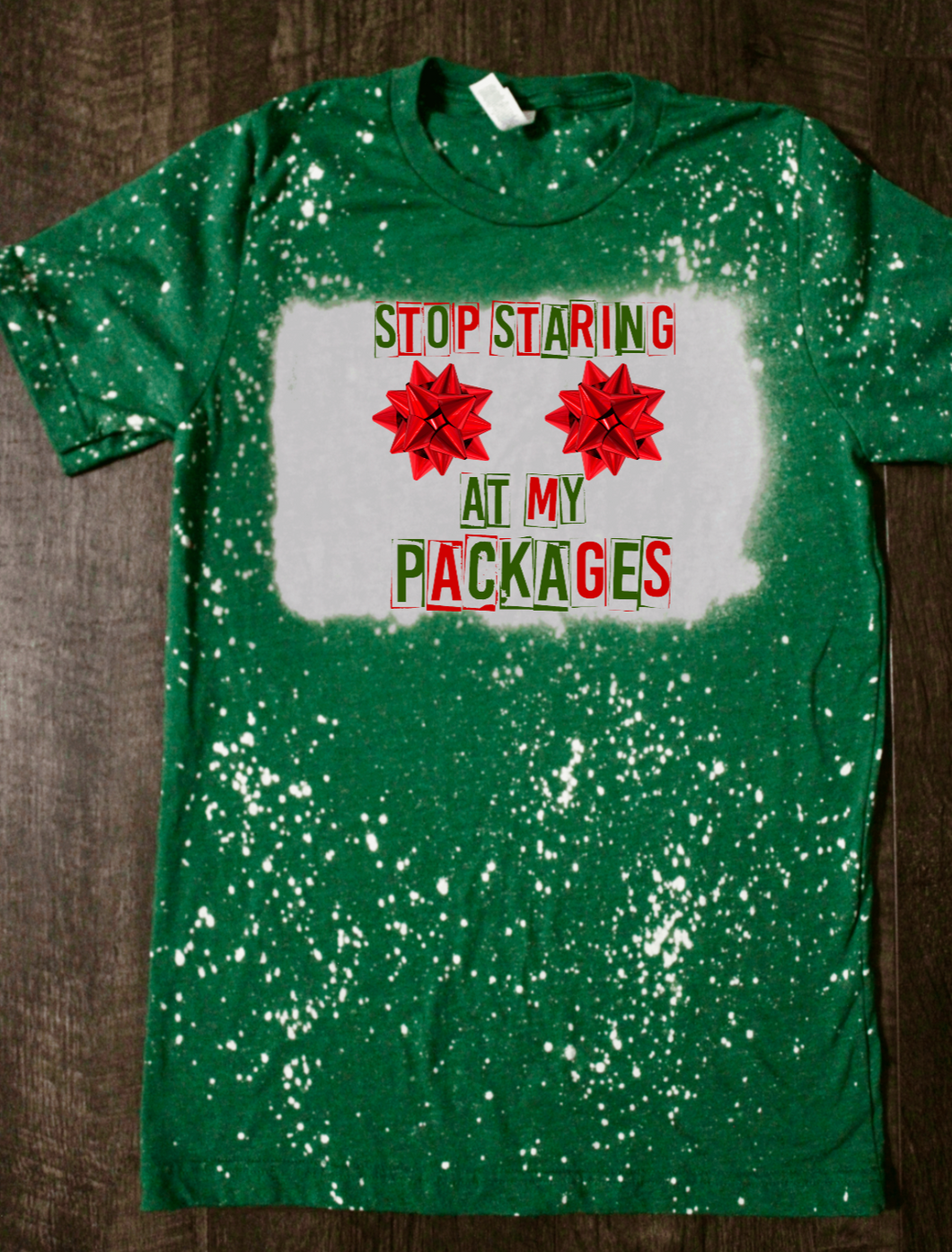 Stop Staring at my Packages Bleached Shirt