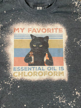 Load image into Gallery viewer, My Favorite Essential Oil is Chloroform Bleached Shirt/ Graphic Tee
