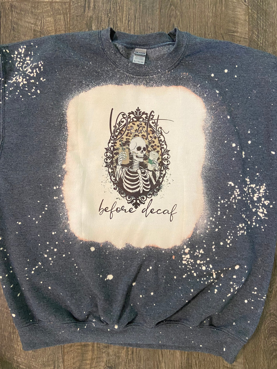 Death Before Decaf Bleached Sweatshirt