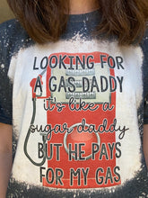 Load image into Gallery viewer, Looking for a Gas Daddy Bleached Shirt
