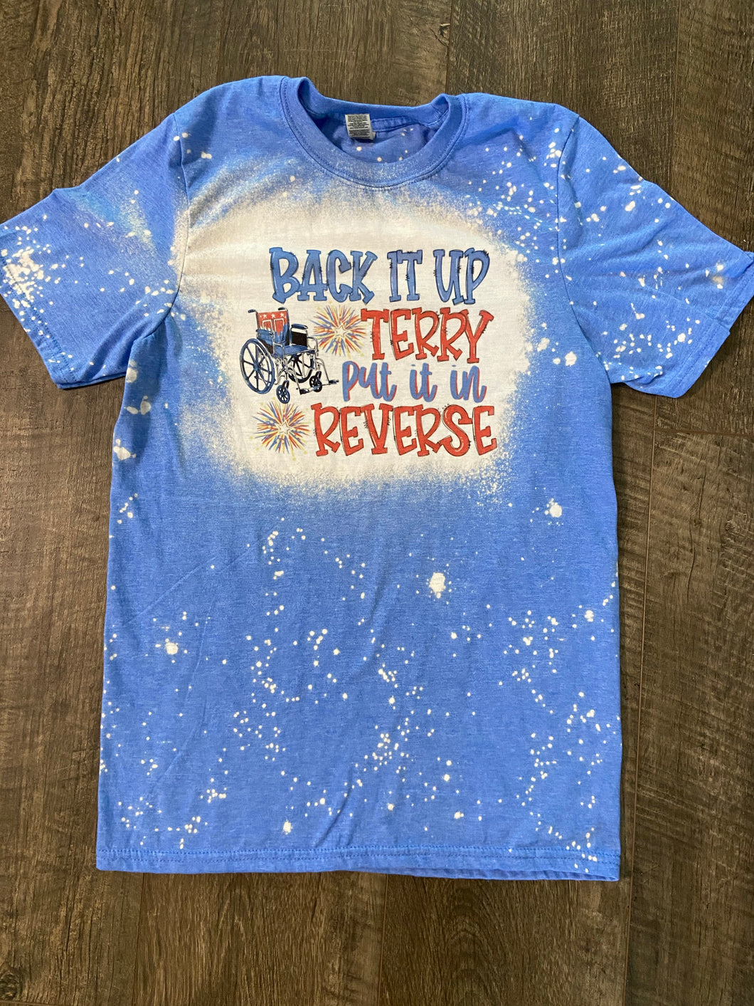 Back It Up Terry Bleached Shirt/ Graphic Tee