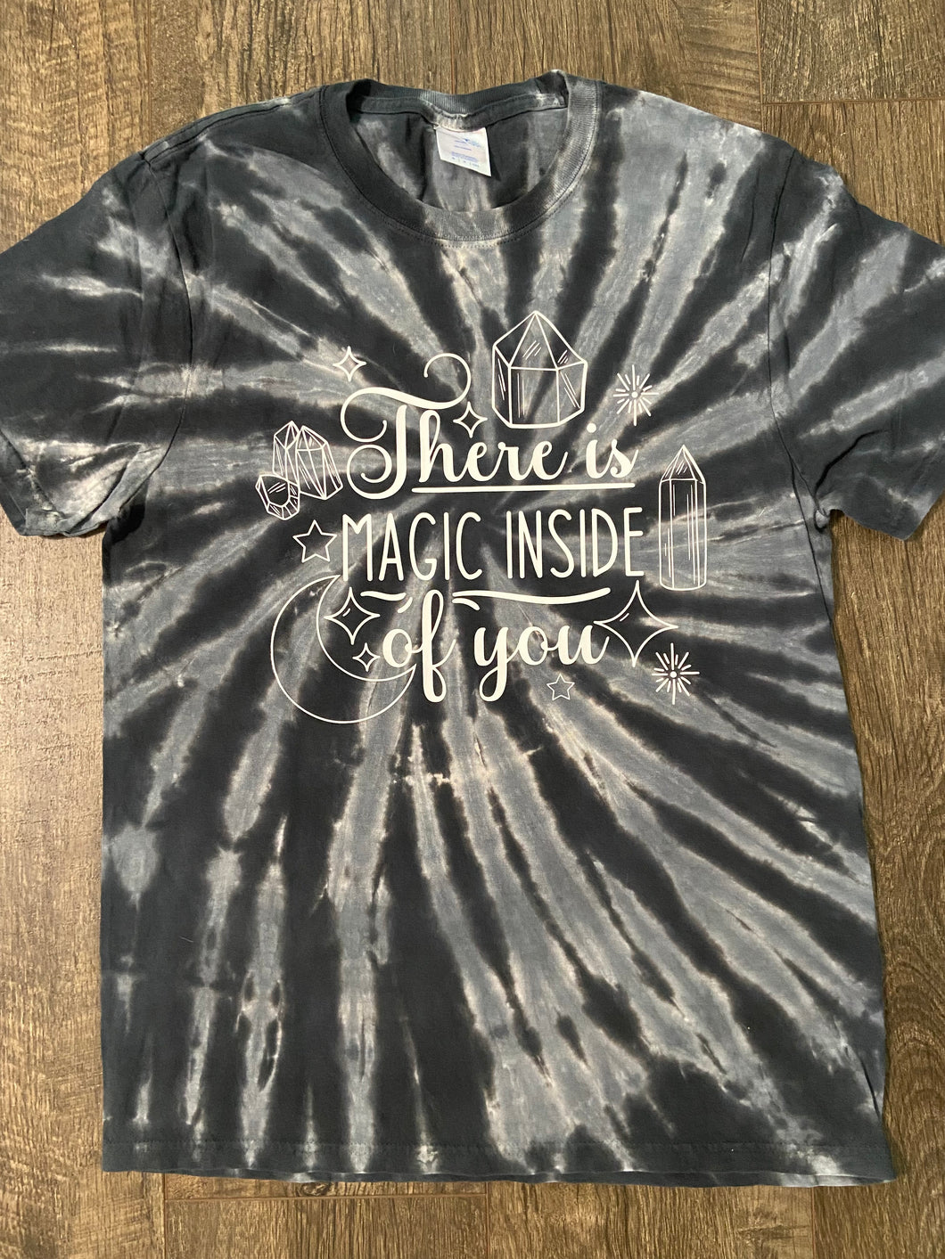 There’s Magic Inside of You Tie Dye Shirt